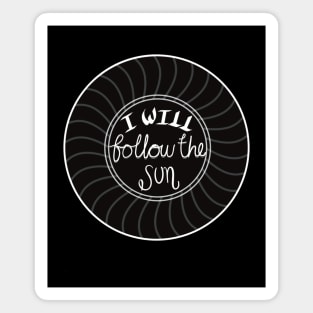 I will follow the sun Magnet